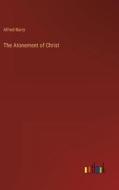 The Atonement of Christ di Alfred Barry edito da Outlook Verlag