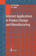 Internet Applications in Product Design and Manufacturing di George Q. Huang, K. L. Mak edito da Springer Berlin Heidelberg