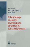 Entscheidungsorientierte Psychologische Gutachten Fa1/4r Das Familiengericht di Karl Westhoff, Patricia Terlinden-Arzt, Antje Kl]ber edito da Springer