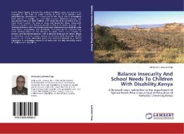 Balance Insecurity And School Needs To Children With Disability,Kenya di Ambrose Lokwete Krop edito da LAP Lambert Academic Publishing