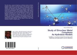 Study of Dinuclear Metal Complexes As Hydrolase Models di Hassan Ibrahim Nimir edito da LAP Lambert Academic Publishing