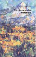 Der Sprung der Delphine di Marius Hoffmann edito da Books on Demand