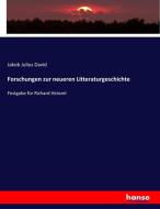 Forschungen zur neueren Litteraturgeschichte di Jakob Julius David edito da hansebooks