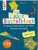Mein Papier-Bastelblock - supercool di Susanne Koch edito da Frech Verlag GmbH