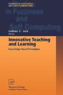 Innovative Teaching and Learning di Lakhmi C. Jain edito da Physica-Verlag HD
