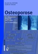 Osteoporose di Klaus M Peters, Ulrich Deu edito da Steinkopff Darmstadt