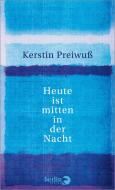 Heute ist mitten in der Nacht di Kerstin Preiwuß edito da Berlin Verlag