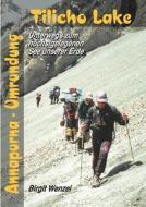 Tilicho Lake Mit Annapurna- Umrundung di Birgit Wenzel edito da Books on Demand