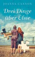 Drei Dinge über Elsie di Joanna Cannon edito da Pendo Verlag GmbH