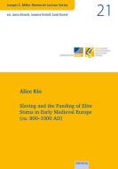 Slaving and the Funding of Elite Status in Early Medieval Europe (ca. 800-1000 AD) di Alice Rio edito da EB-Verlag