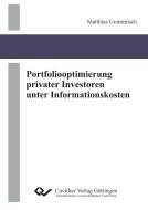 Portfoliooptimierung privater Investoren unter Informationskosten di Matthias Grommisch edito da Cuvillier Verlag