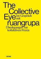 The Collective Eye im Gespräch mit ruangrupa edito da DISTANZ Verlag GmbH