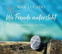 Wo Freude aufersteht di Max Lucado edito da Gerth Medien GmbH