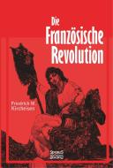 Die Französische Revolution di Friedrich Max Kircheisen, Björn Bedey edito da Severus