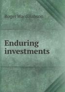 Enduring Investments di Roger Ward Babson edito da Book On Demand Ltd.