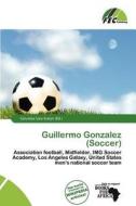 Guillermo Gonzalez (soccer) edito da Fec Publishing