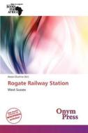 Rogate Railway Station edito da Onym Press