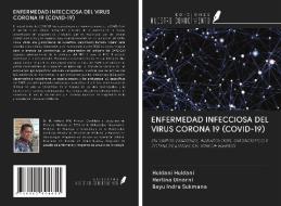 ENFERMEDAD INFECCIOSA DEL VIRUS CORONA 19 (COVID-19) di Huldani Huldani, Herlina Uinarni, Bayu Indra Sukmana edito da Ediciones Nuestro Conocimiento