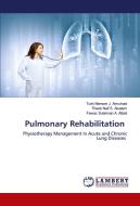 Pulmonary Rehabilitation di TURKI M J. ALMUHAID edito da Lightning Source Uk Ltd