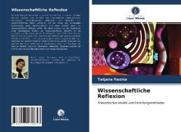 Wissenschaftliche Reflexion di Tatjana Razina edito da Verlag Unser Wissen