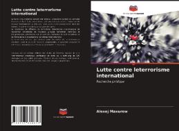 Lutte Contre Leterrorisme International di Maxurow Alexej Maxurow edito da KS OmniScriptum Publishing