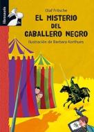 El Misterio del Caballero Negro di Olaf Fritsche, Olaf Fritzsche edito da MacMillan Iberia S.A.