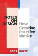 Notes on Design di Kees Dorst edito da Laurence King Verlag GmbH