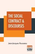 The Social Contract & Discourses di Jean-Jacques Rousseau edito da Lector House