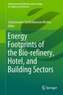 Energy Footprints of the Bio-refinery, Hotel, and Building Sectors edito da Springer-Verlag GmbH