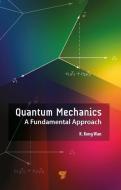 Quantum Mechanics di K. Kong Wan edito da Pan Stanford Publishing Pte Ltd