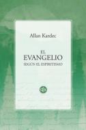 El Evangelio Según El Espiritismo di Allan Kardec edito da LECTURA COLABORATIVA