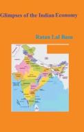 Glimpses of the Indian Economy di Ratan Lal Basu edito da Kautilya
