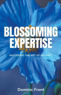 Blossoming Expertise di Dominic Front edito da Richards Education