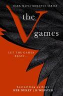The V Games di Webster K Webster, Dukey Ker Dukey edito da Independently Published