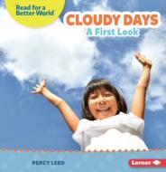 Cloudy Days: A First Look di Percy Leed edito da LERNER PUBN