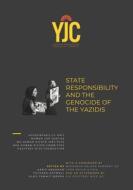 State Responsibility And The Genocide Of The Yazidis di Tatyana Eatwell, Aldo Zammit Borda, Aarif Abraham edito da Independently Published