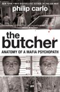 Butcher, The di Philip Carlo edito da William Morrow Paperbacks