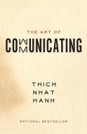 Art of Communicating, The di Thich Nhat Hanh edito da HarperOne