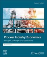 Process Industry Economics: Principles, Concepts and Applications di David Brennan edito da ELSEVIER