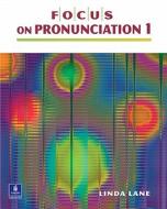 Focus On Pronunciation 1 (student Book And Classroom Audio Cds) di Linda Lane edito da Pearson Education (us)