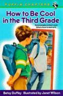 How to Be Cool in the Third Grade di Betsy Duffey edito da PUFFIN BOOKS