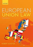 European Union Law di Robert Schutze edito da Oxford University Press