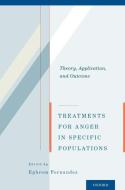 Treatments for Anger in Specific Populations di Ephrem Fernandez edito da OUP USA