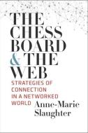 The Chessboard and the Web di Anne-Marie Slaughter edito da Yale University Press
