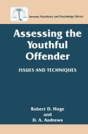 Assessing the Youthful Offender di D. A. Andrews, Robert D. Hoge edito da Springer US