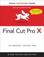 Final Cut Pro X di Lisa Brenneis, Michael Wohl edito da Pearson Education (us)