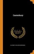Canterbury di Elizabeth Wilson Grierson edito da Franklin Classics