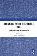 Thinking With Stephen J. Ball edito da Taylor & Francis Ltd