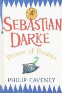 Sebastian Darke: Prince of Pirates di Philip Caveney edito da Delacorte Press Books for Young Readers
