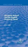 Elizabeth Gaskell and the English Provincial Novel di W. A. Craik edito da Taylor & Francis Ltd